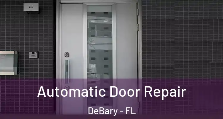 Automatic Door Repair DeBary - FL