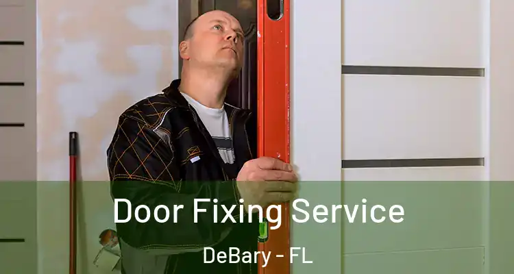 Door Fixing Service DeBary - FL