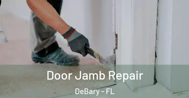 Door Jamb Repair DeBary - FL