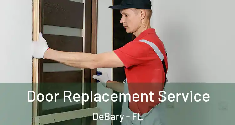 Door Replacement Service DeBary - FL