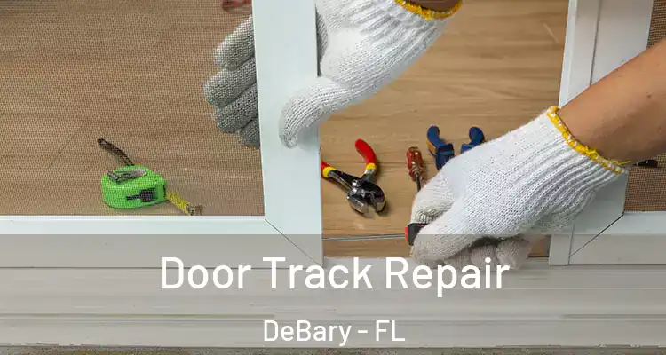 Door Track Repair DeBary - FL