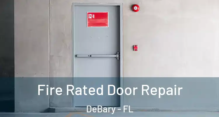 Fire Rated Door Repair DeBary - FL
