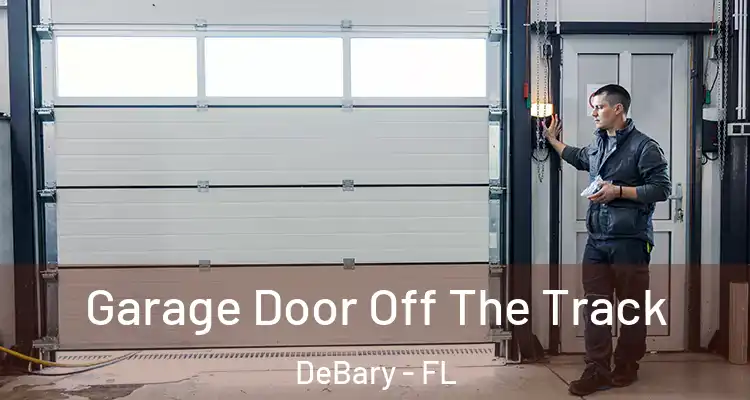 Garage Door Off The Track DeBary - FL