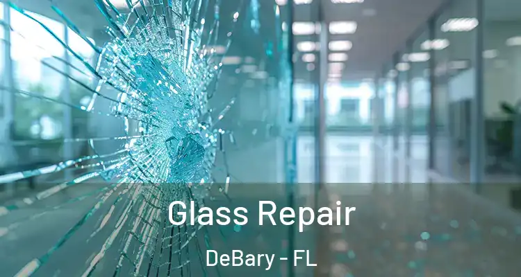 Glass Repair DeBary - FL