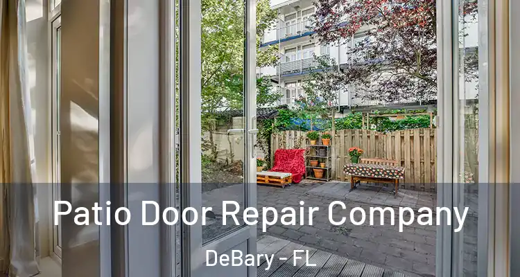 Patio Door Repair Company DeBary - FL