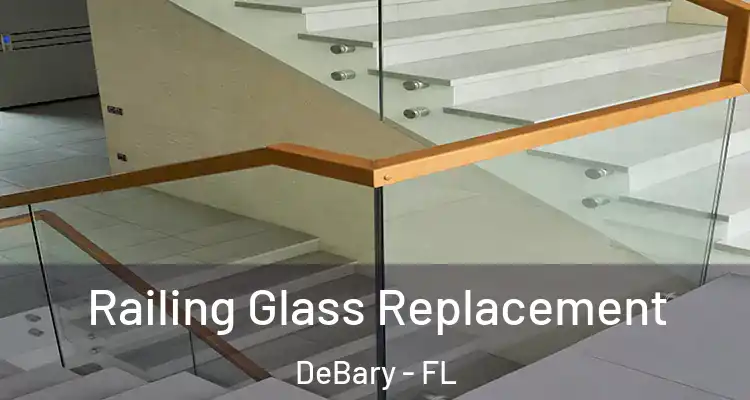 Railing Glass Replacement DeBary - FL
