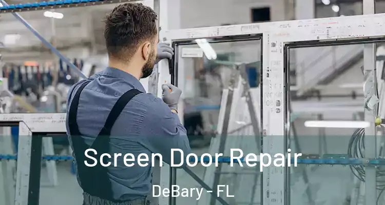 Screen Door Repair DeBary - FL