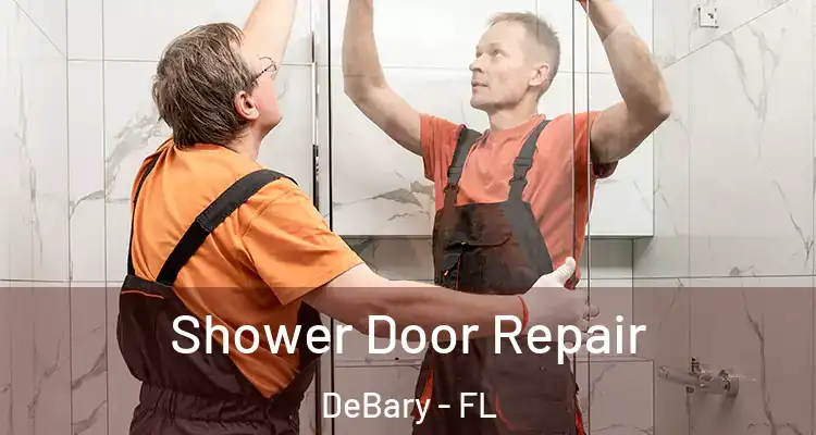Shower Door Repair DeBary - FL