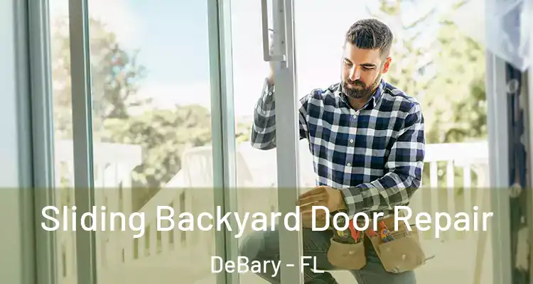 Sliding Backyard Door Repair DeBary - FL