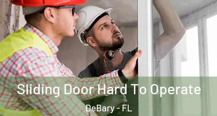 Sliding Door Hard To Operate DeBary - FL
