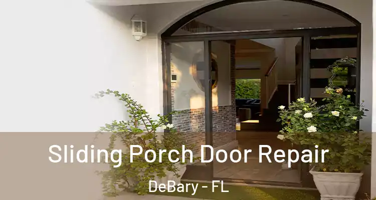 Sliding Porch Door Repair DeBary - FL