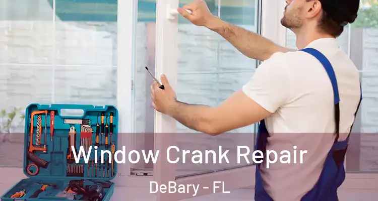 Window Crank Repair DeBary - FL